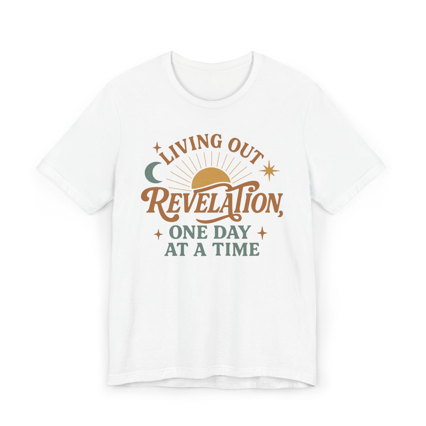 Living Out Revelation Unisex T-Shirt - One Day at a Time Motivational Tee